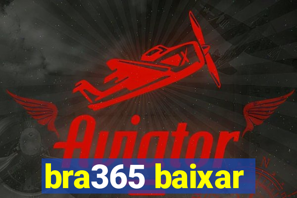 bra365 baixar